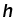 h