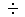 divided by